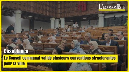 Casablanca : le Conseil communal valide plusieurs conventions structurantes pour la ville
