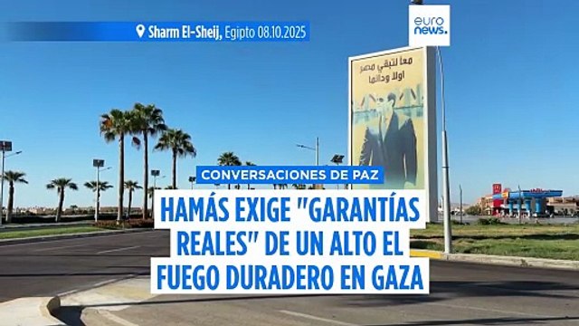 Hamás pide garantías de un alto el fuego duradero en las negociaciones