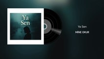 Mine Okur - Ya Sen (Official Audio)