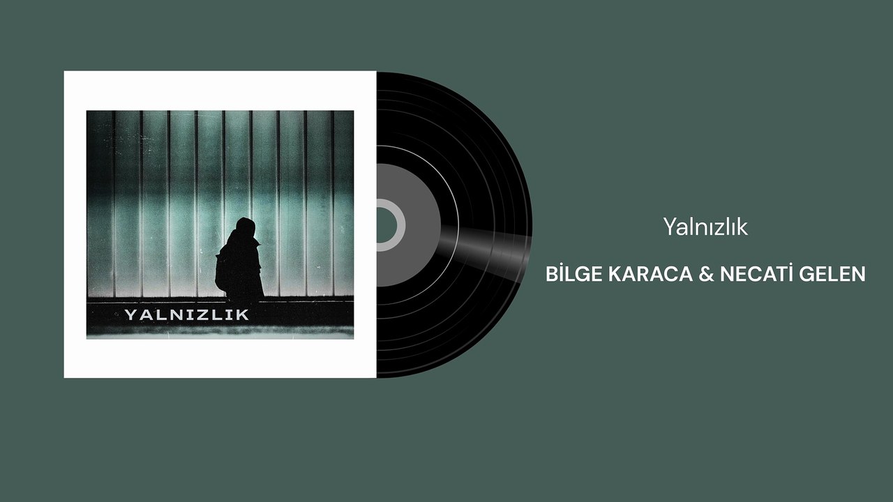Bilge Karaca ft. Necati Gelen - Yalnızlık (Official Audio)