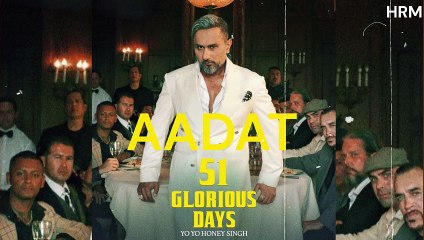 AADAT (Audio): YO YO HONEY SINGH | 51 GLORIOUS DAYS | AP DHILLON
