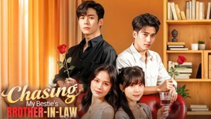 Chasing My Bestie's Brother In Law - Full Movie