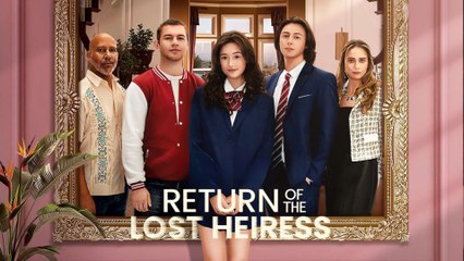 The Return Of The Lost Heiress – Full HD Movie 2025 [EngSub]