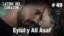 Eylül y Ali Asaf #49 - Latido Del Corazon