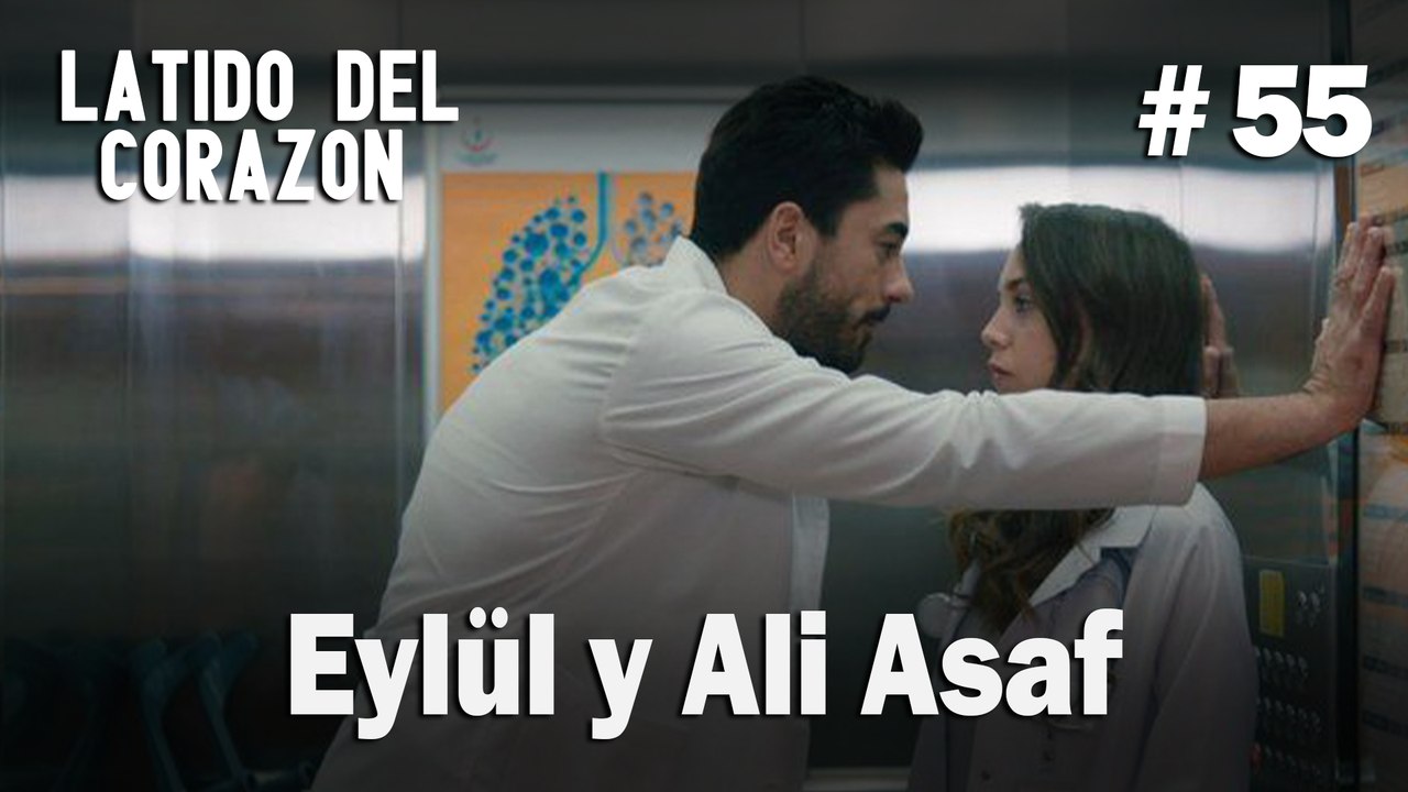 Eylül y Ali Asaf #55 - Latido Del Corazon