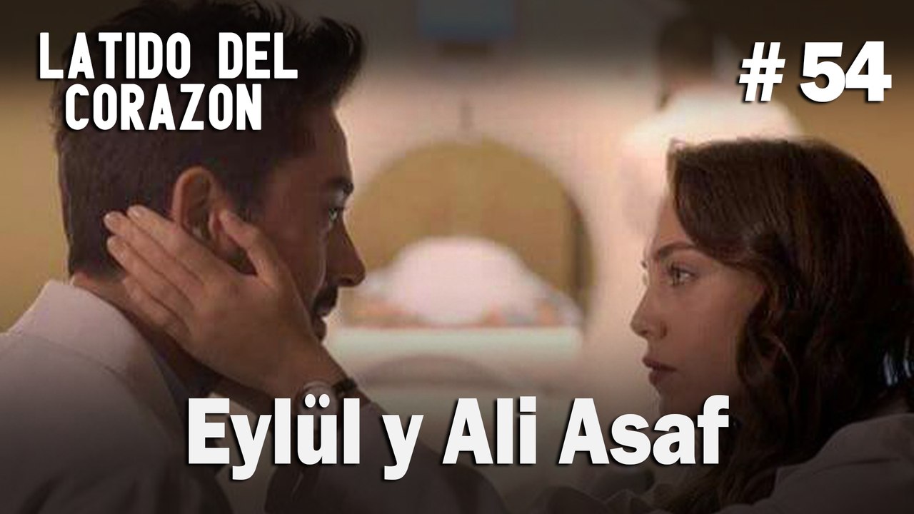 Eylül y Ali Asaf #54 - Latido Del Corazon
