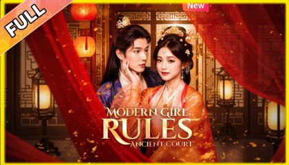 Modern Girl Rules Ancient Court - Full HD Movie [English Sub] | Watch Till The End