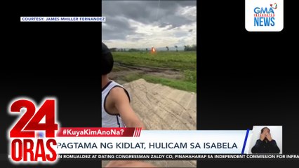 Pagtama ng kidlat, hulicam sa Isabela | 24 Oras