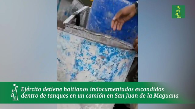 Ejército detiene haitianos indocumentados escondidos dentro de tanques en un camión en San Juan de la Maguana