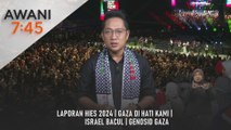 AWANI 7:45 [8/10/2025] – Laporan HIES 2024 | Gaza di hati kami | Israel bacul | Genosid Gaza