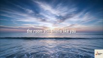 The Room Still Smells Like You (Lyrics)