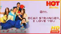 Dear Stranger, I love You | Full Movie HD - Best Drama ShortFilms Hot Romantic Love
