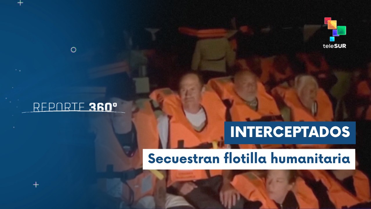 Reporte 360 08-10 Israel secuestra a 150 activistas de flotilla humanitaria