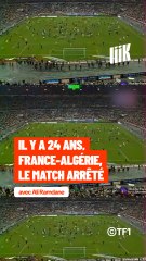 France-Algérie, le match arrêté