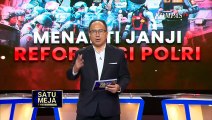 [FULL] Menanti Janji Reformasi Polri, Komite Bentukan Presiden jadi Dibentuk? | SATU MEJA