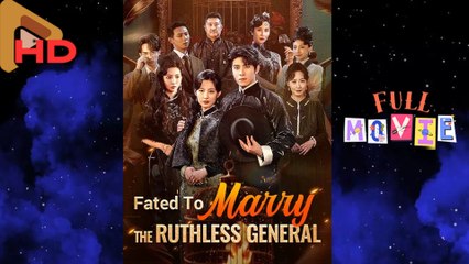 Fated to marry the ruthless general