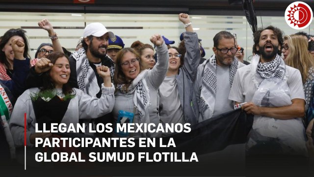 Llegan los seis mexicanos que participaron en la Flotilla Global Sumud