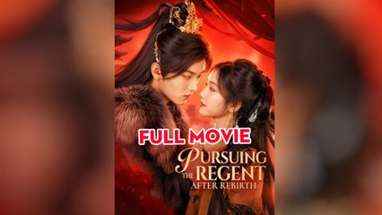 Pursuing the Regent After Rebirth - Full HD Movie