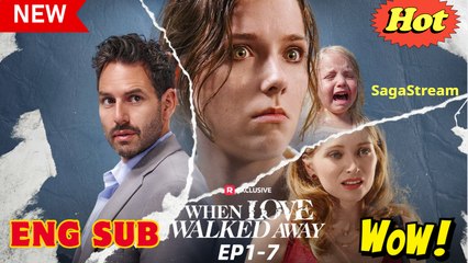 When Love Walked Away (2025) - FULL - Reelshort