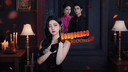 Vengeance in Bloom Short Drama FULL - English Sub