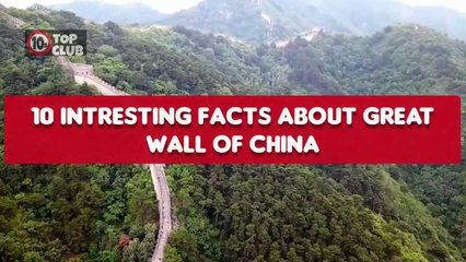 10 Intresting Facts About Great Wall Of China _ Historical Facts - Top10sClub