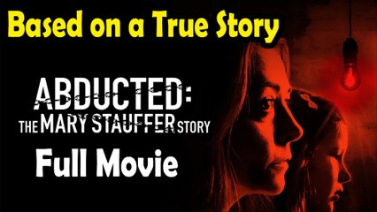 Abducted The Mary Stauffer Story (2019) Based on a True Story