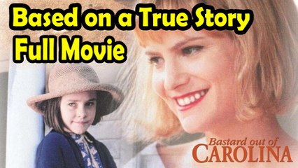 Bastard Out of Carolina (1995) Based on a True Story