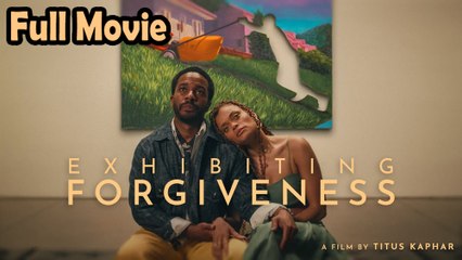 Exhibiting Forgiveness (2024) Full Movie HD