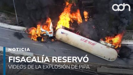 Fiscalía explica por qué reservó los videos del C5 sobre la explosión de la pipa en Iztapalapa