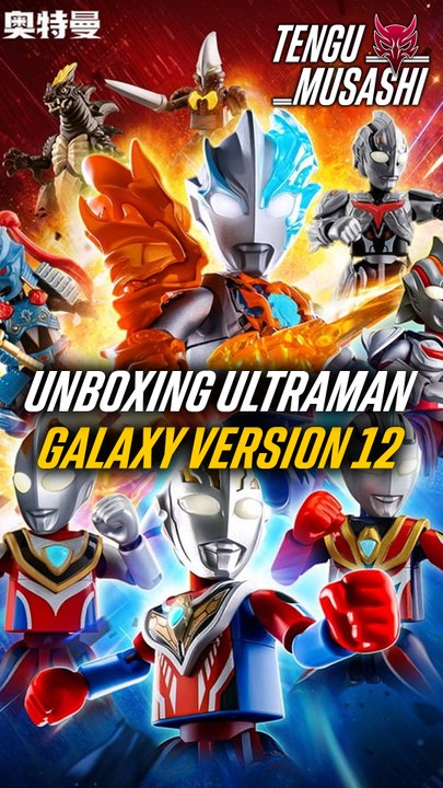 Unboxing Ultraman Galaxy Version 12
