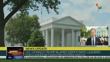 U.S. | Donald Trump blames democratic leaders for clashes between protesters and ICE