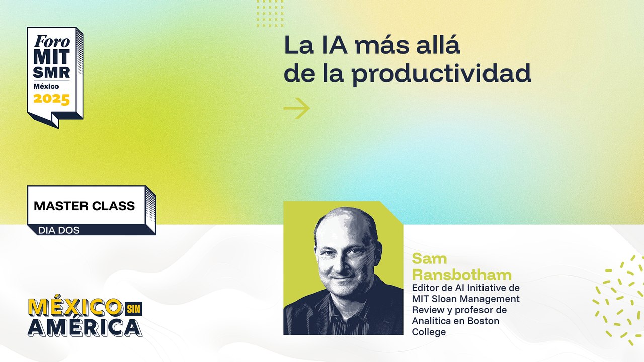 Master class | Aprendiendo a gestionar la incertidumbre con IA | #ForoMITSloan2025