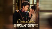 Comandante, ¡Su Esposa Huyó Otra Vez! (Doblado) Episodio Completo