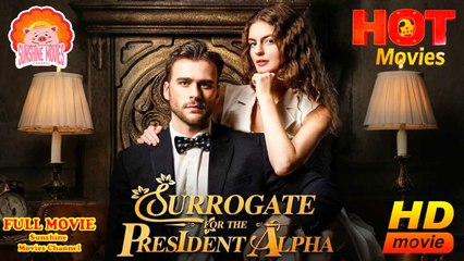 💖Surrogate For The President Alpha #Full 🐽 Top Movie 2025 - Sunshine Movies Channel