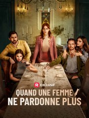Quand Une Femme Ne Pardonne Plus - Full