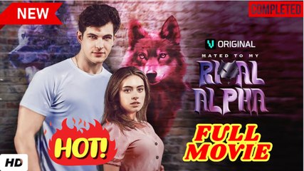Mated To My Rival Alpha FULL MOVIES ENGLISH SUB