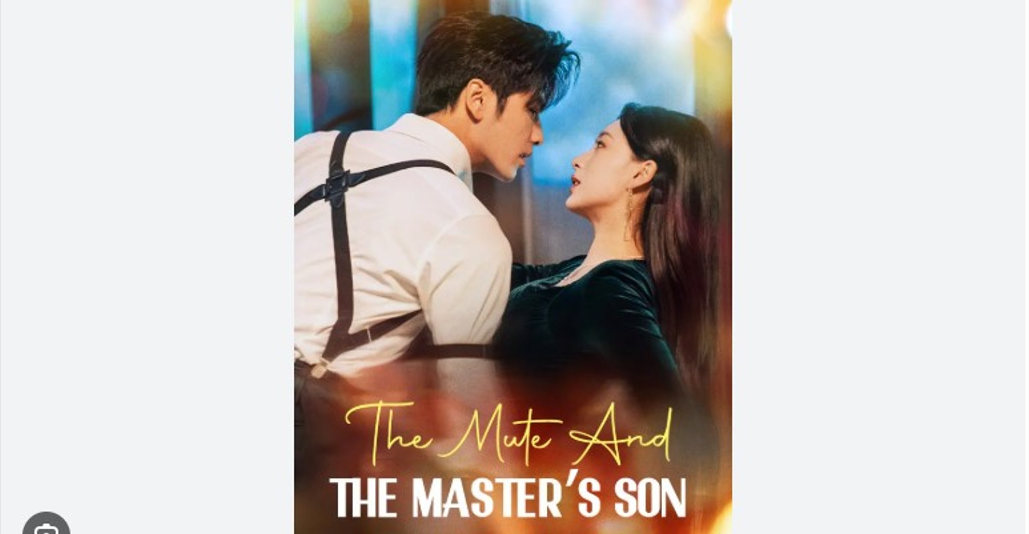 The Mute and The Master's Son Chinese Drama - English Sub