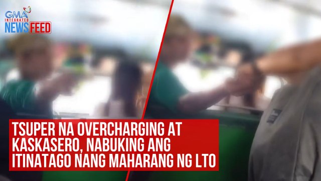 Tsuper na overcharging at kaskasero, nabuking ang itinatago nang maharang ng LTO | GMA Integrated Newsfeed