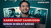 Disebut Dekat dengan Azizah Salsha, Begini Profil dan Karier Cemerlang Nadif Zahiruddin