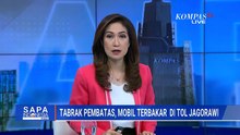 Mobil Tabrak Pembatas Jalan dan Terbakar di Tol Jagorawi, 1 Orang Terluka | SAPA PAGI