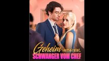 Geheim verheiratet, Schwanger vom Chef Ganzer Film