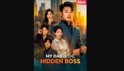 My Dad is the Hidden Boss | Full Movie, Short Drama, Film, Movie