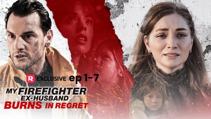 My Firefighter Ex-Husband Burns In Regret | Full Movie, Short Drama, Film, Movie