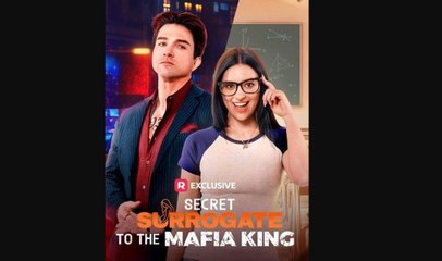 Secret Surrogate to the Mafia King (2025) ReelShort - Full Movie, Short Drama, Film, Movie