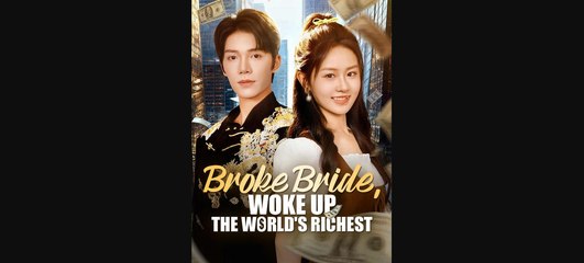 Broke Bride Woke Up the World's Richest