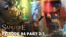 Sang'gre: Ang pagbabalik ng balanse sa Encantadia! (Episode 84 - Part 2/3) | Encantadia Chronicles