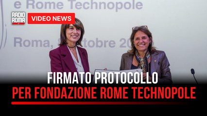 Firmato protocollo per Fondazione Rome Technopole