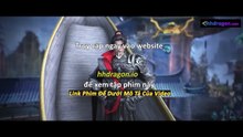 Thế Giới Hoàn Mỹ Tập 238 Vietsub Thuyết Minh Tiếng Việt