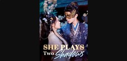 She Plays Two Shadows