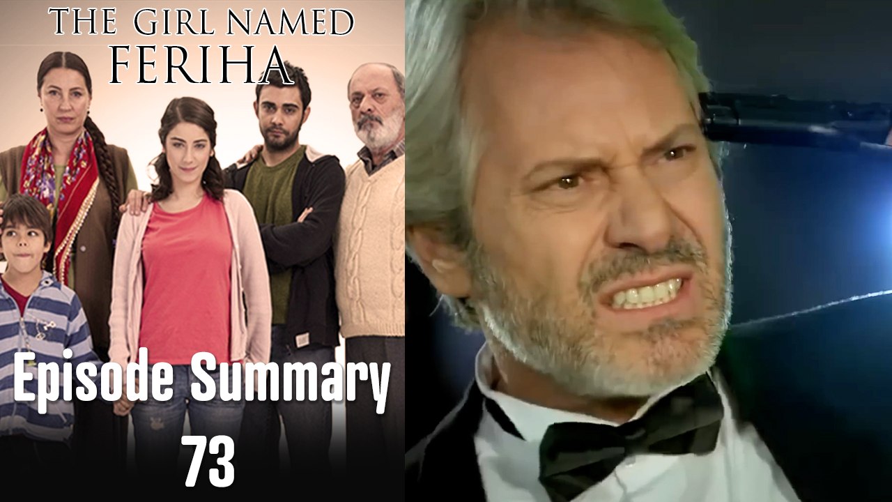 The Girl Named Feriha - Episode Summary 73